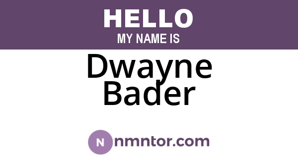 Dwayne Bader