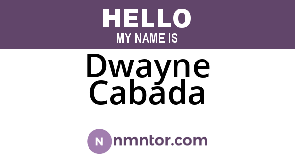 Dwayne Cabada