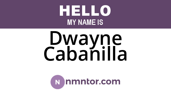 Dwayne Cabanilla