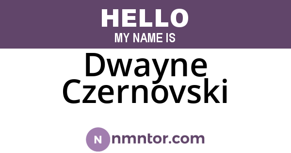 Dwayne Czernovski