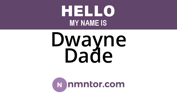 Dwayne Dade