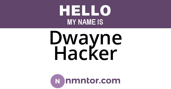Dwayne Hacker