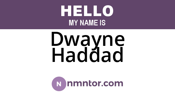 Dwayne Haddad