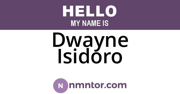 Dwayne Isidoro