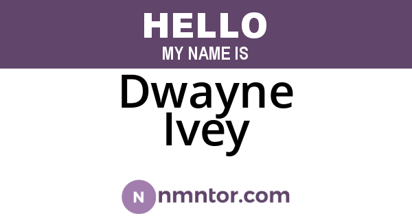 Dwayne Ivey