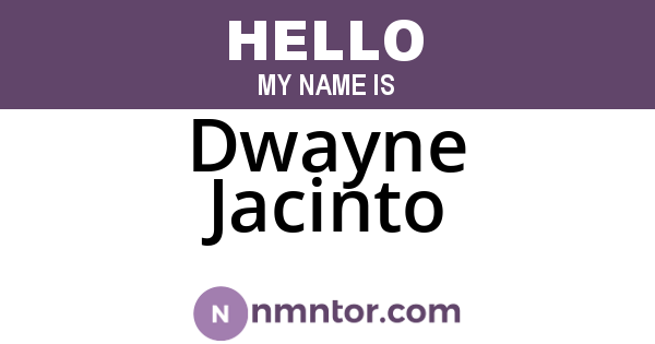 Dwayne Jacinto