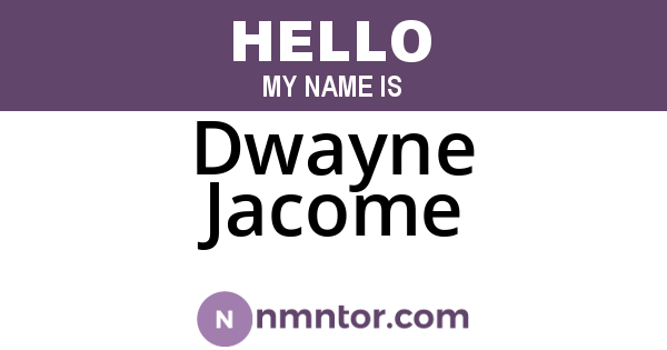 Dwayne Jacome