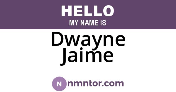 Dwayne Jaime