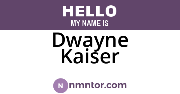 Dwayne Kaiser