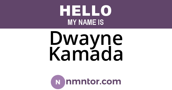 Dwayne Kamada