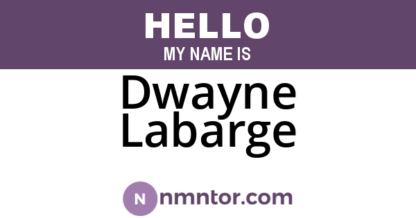 Dwayne Labarge