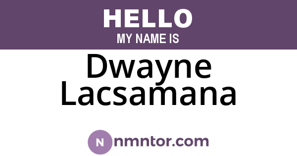 Dwayne Lacsamana