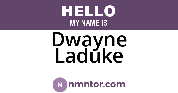 Dwayne Laduke
