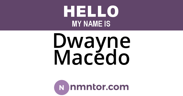 Dwayne Macedo