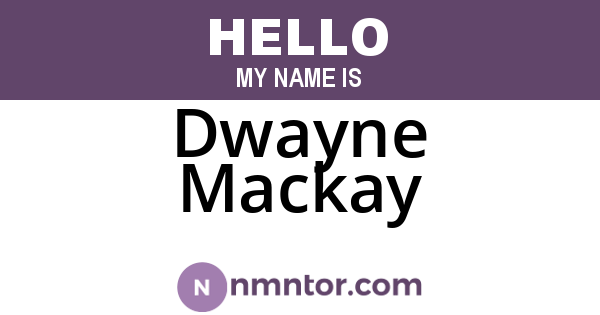 Dwayne Mackay