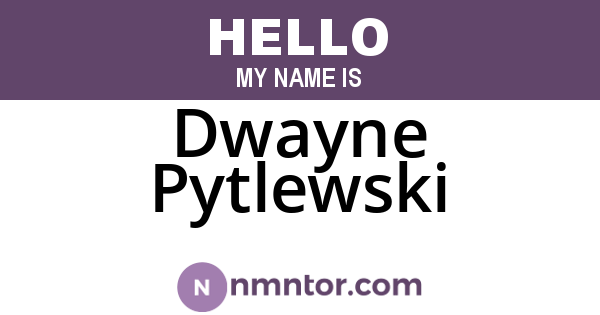 Dwayne Pytlewski