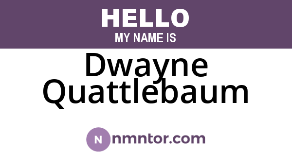 Dwayne Quattlebaum