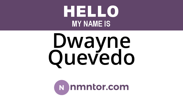 Dwayne Quevedo