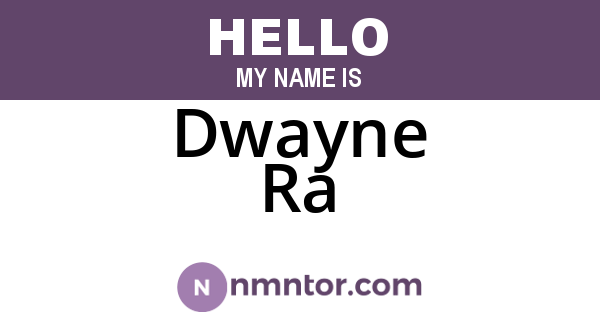 Dwayne Ra
