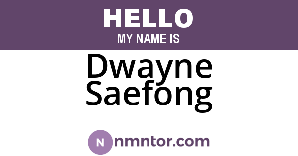 Dwayne Saefong