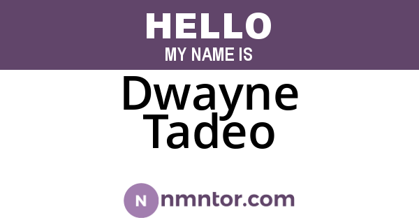 Dwayne Tadeo