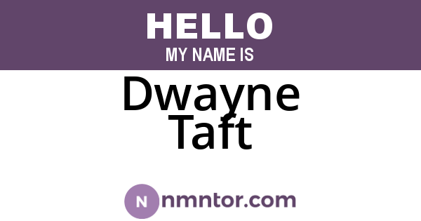 Dwayne Taft