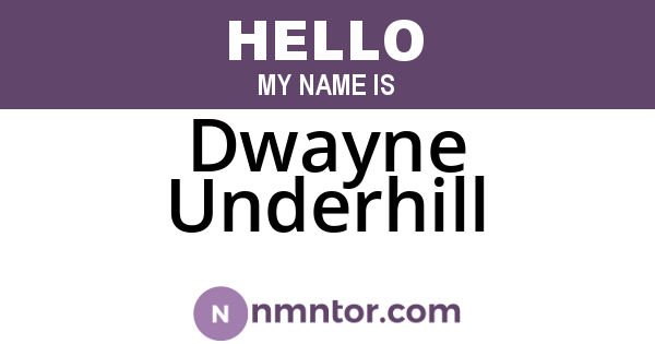 Dwayne Underhill