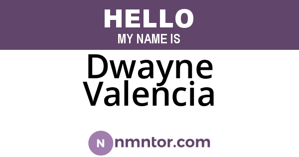 Dwayne Valencia