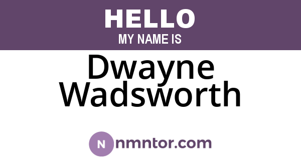 Dwayne Wadsworth
