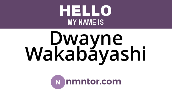 Dwayne Wakabayashi