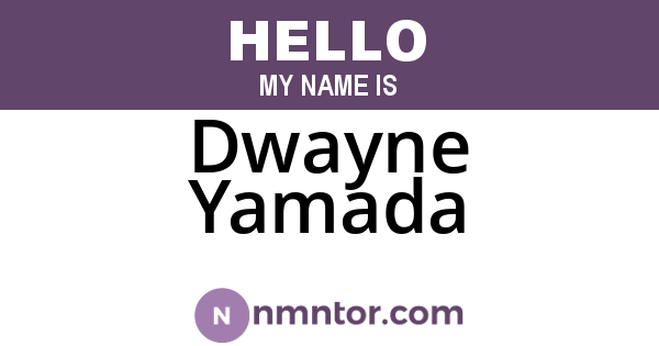 Dwayne Yamada