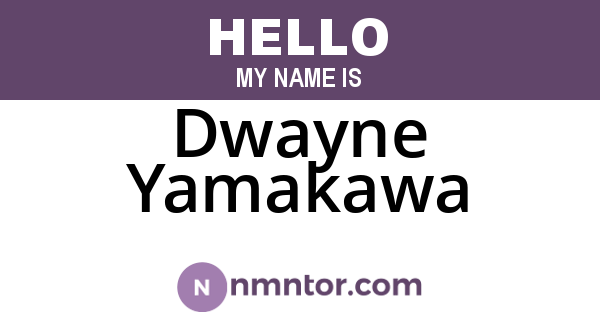 Dwayne Yamakawa