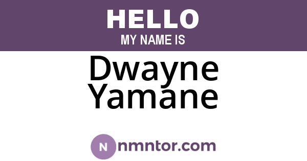 Dwayne Yamane