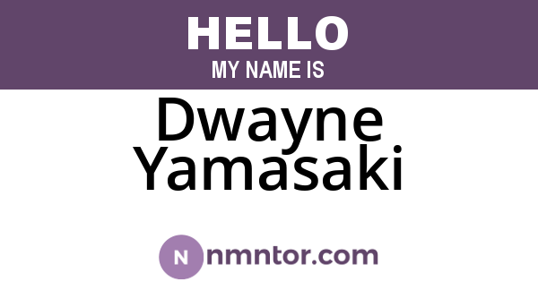 Dwayne Yamasaki