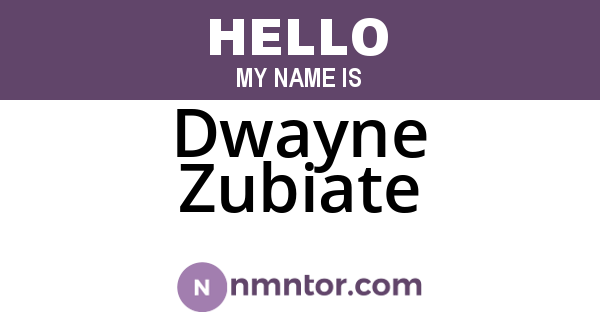 Dwayne Zubiate
