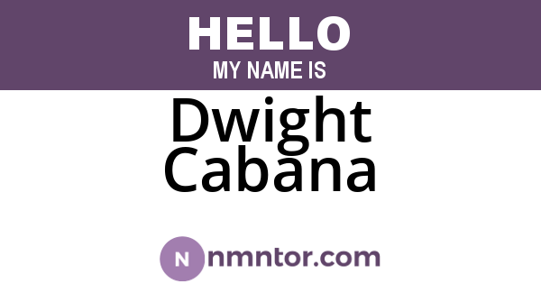 Dwight Cabana