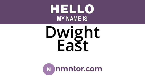 Dwight East
