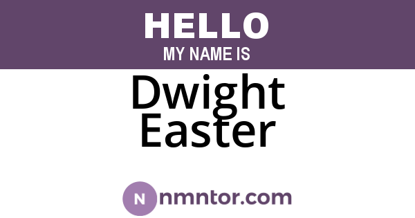 Dwight Easter