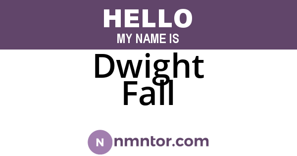 Dwight Fall