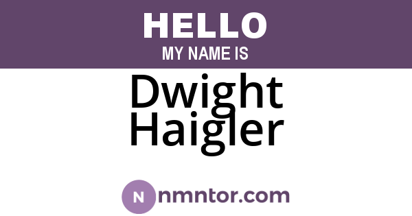 Dwight Haigler