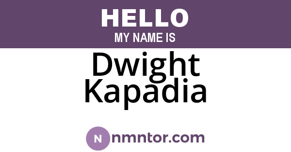 Dwight Kapadia