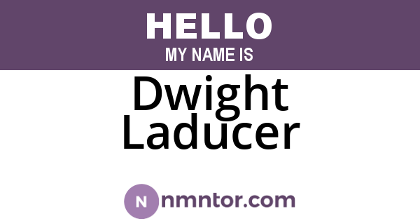Dwight Laducer