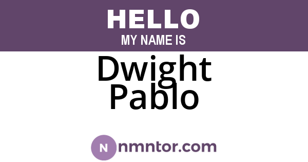 Dwight Pablo