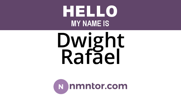 Dwight Rafael