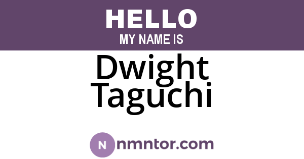 Dwight Taguchi