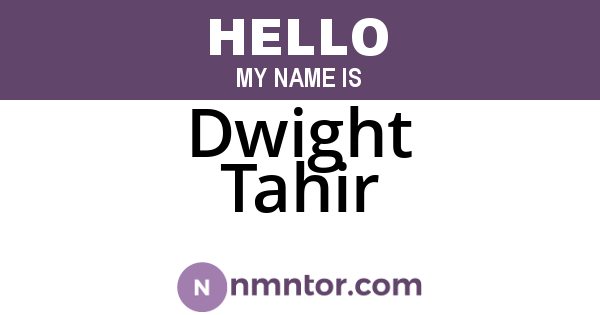 Dwight Tahir