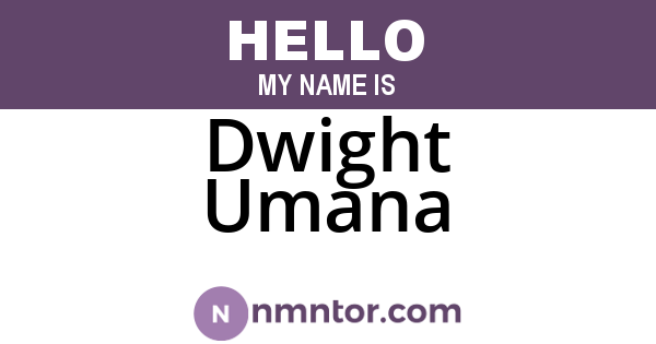 Dwight Umana