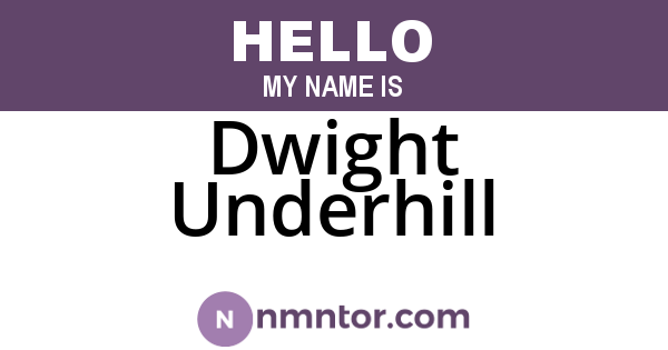 Dwight Underhill