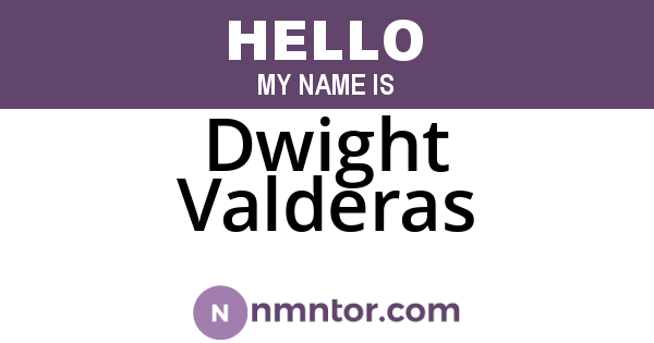 Dwight Valderas