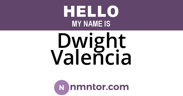 Dwight Valencia